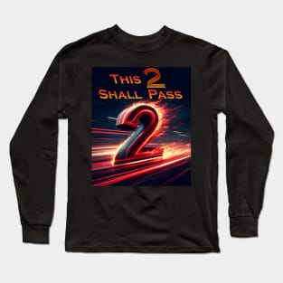 This 2 Shall Pass Long Sleeve T-Shirt